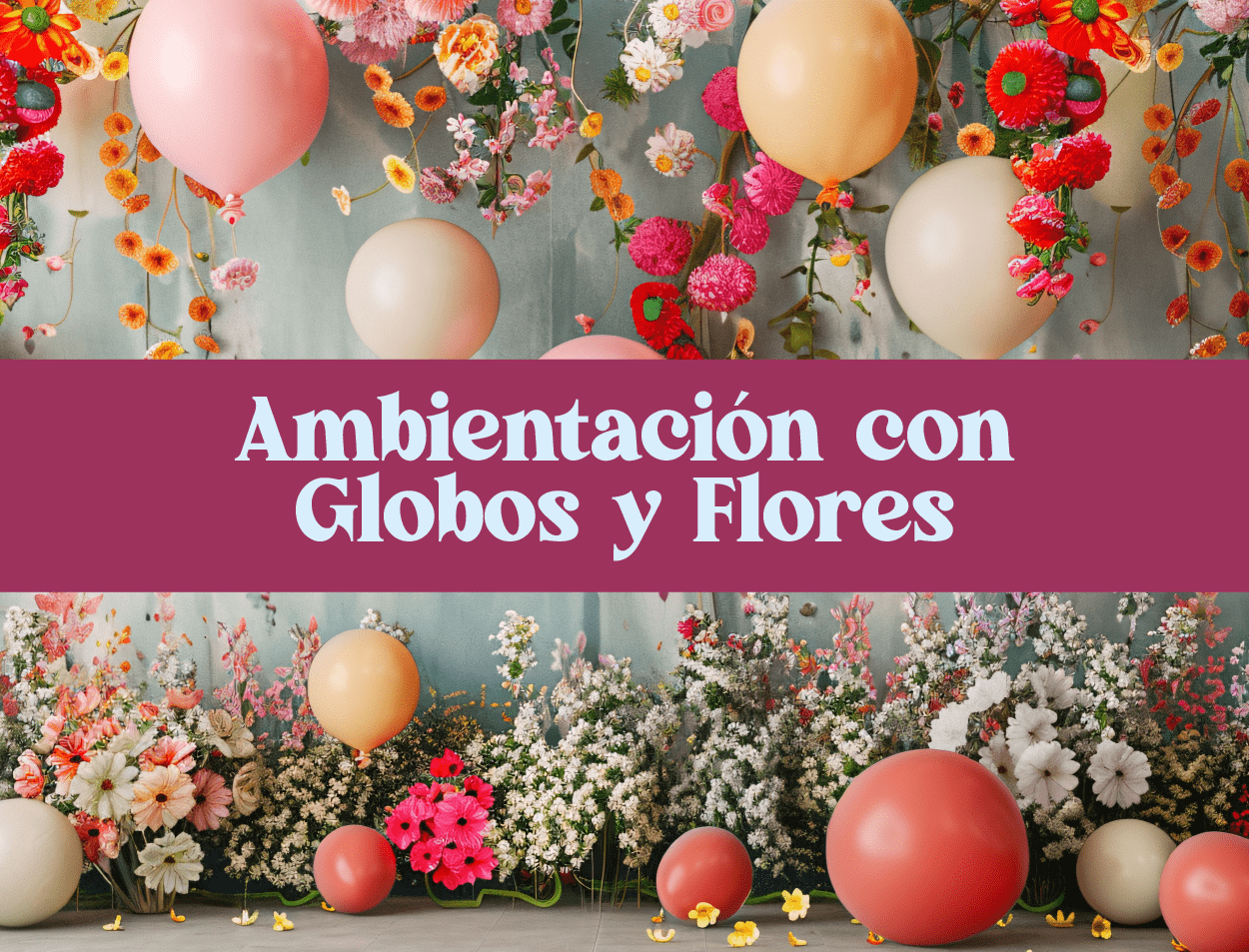 Ideas Creativas de Ambientación con Globos